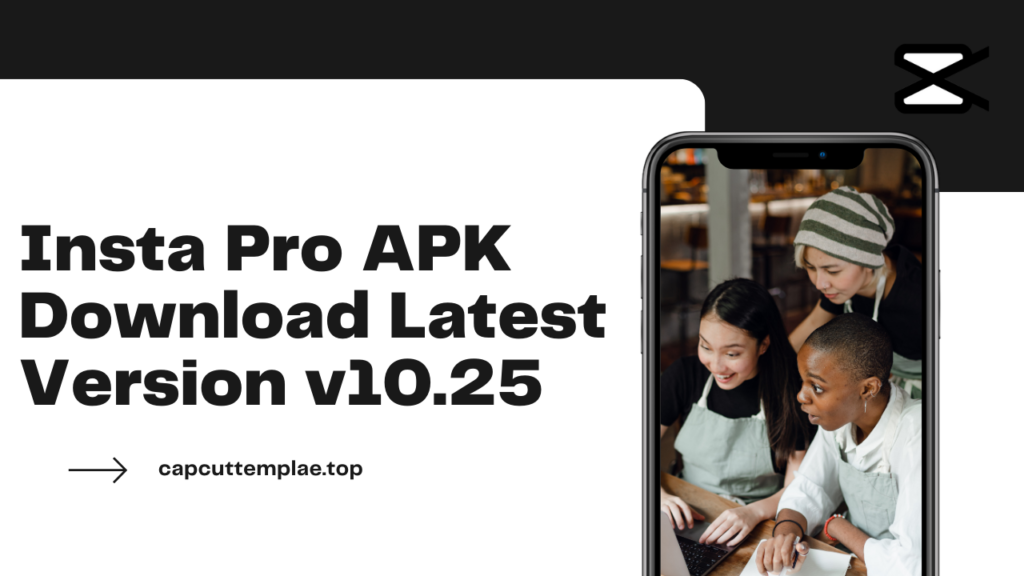 Insta Pro APK Download Latest Version v10.25 [Sam Mods August 2023]