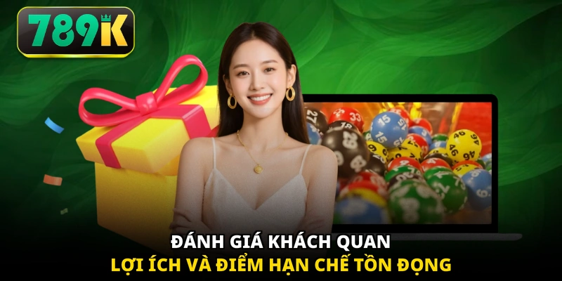Đánh giá khách quan lợi ích và điểm hạn chế tồn đọng