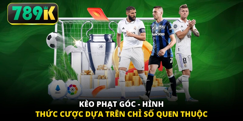 Kèo phạt góc - Hình thức cược dựa trên chỉ số quen thuộc