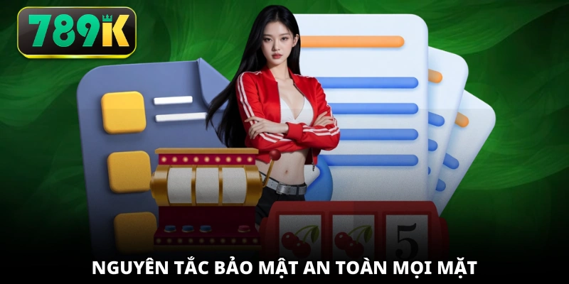 Nguyên tắc bảo mật an toàn mọi mặt