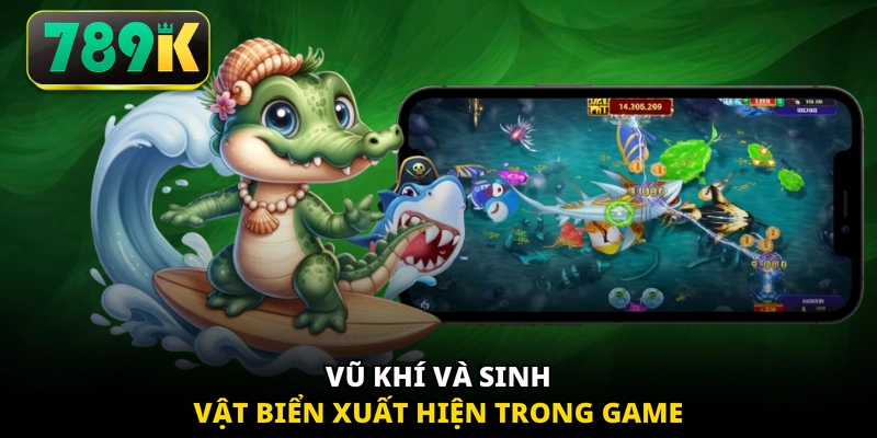 Vũ khí và sinh vật biển xuất hiện trong game